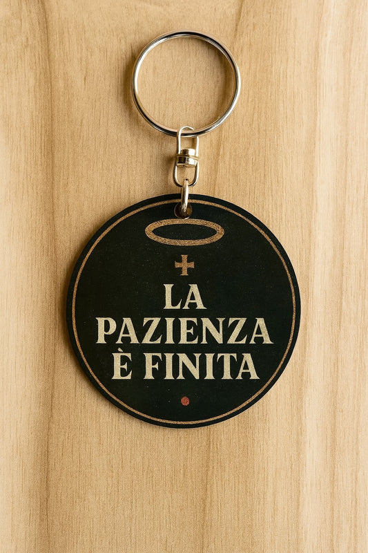 Portachiavi/Charm in legno "La pazienza Ã¨ finita"