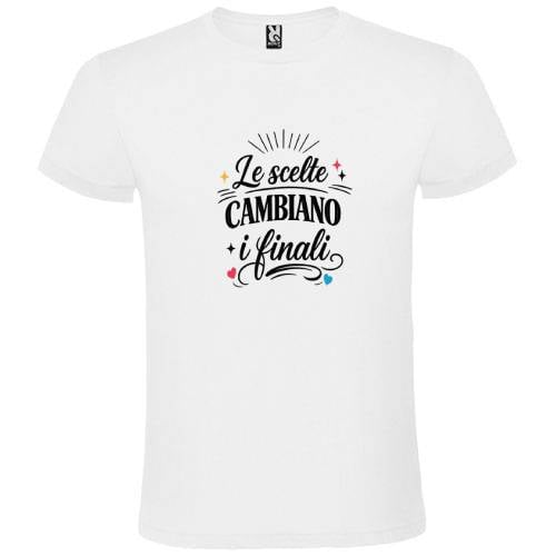 Abbigliamento T-Shirt in poliestere (Cotton Touch) "Le scelte cambiano i finali"