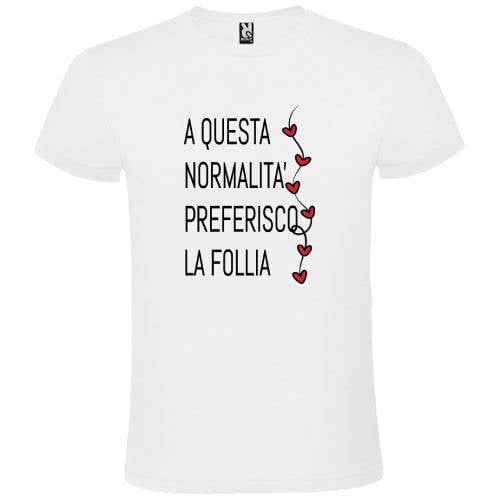 Abbigliamento T-Shirt in poliestere (Cotton Touch) "Preferisco la follia"